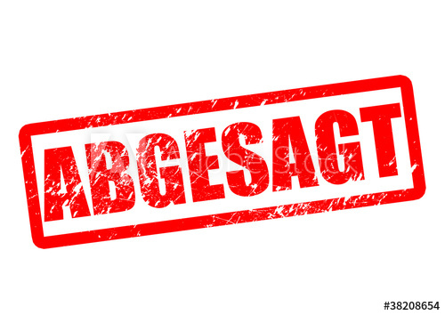 Abgesagt